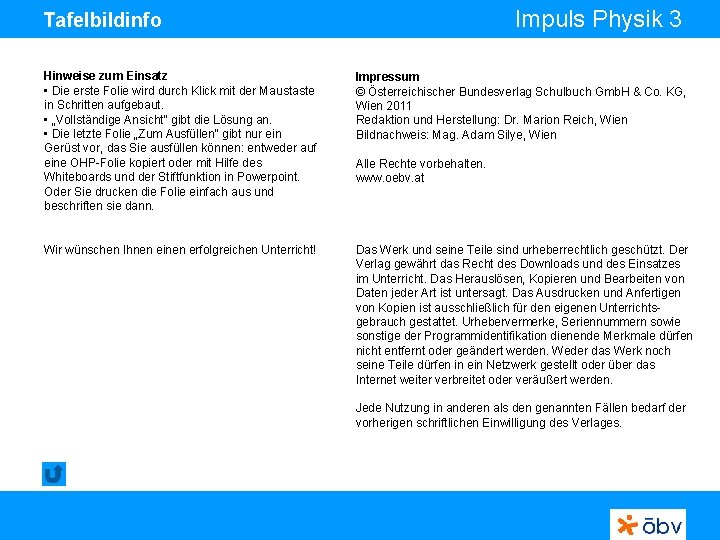 Impuls Physik 3 Tafelbildinfo Hinweise zum Einsatz • Die erste Folie wird durch Klick