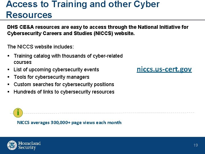 Access to Training and other Cyber Resources DHS CE&A resources are easy to access