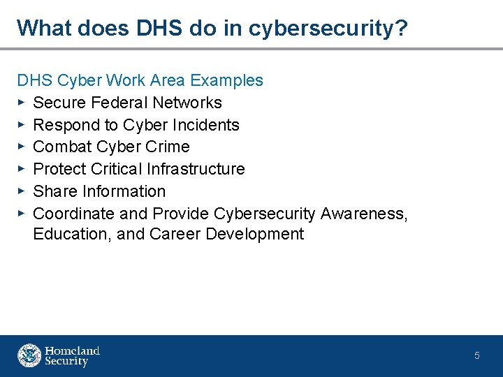 What does DHS do in cybersecurity? DHS Cyber Work Area Examples ▸ Secure Federal