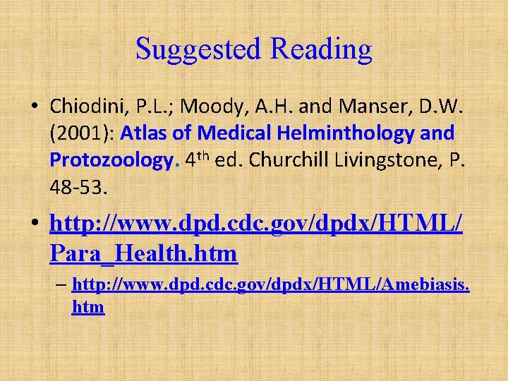 Suggested Reading • Chiodini, P. L. ; Moody, A. H. and Manser, D. W.