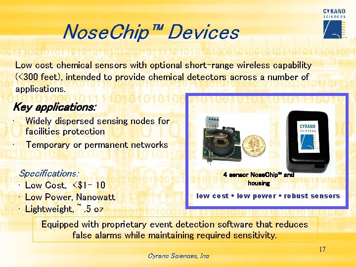 Nose. Chip™ Devices Low cost chemical sensors with optional short-range wireless capability (<300 feet),