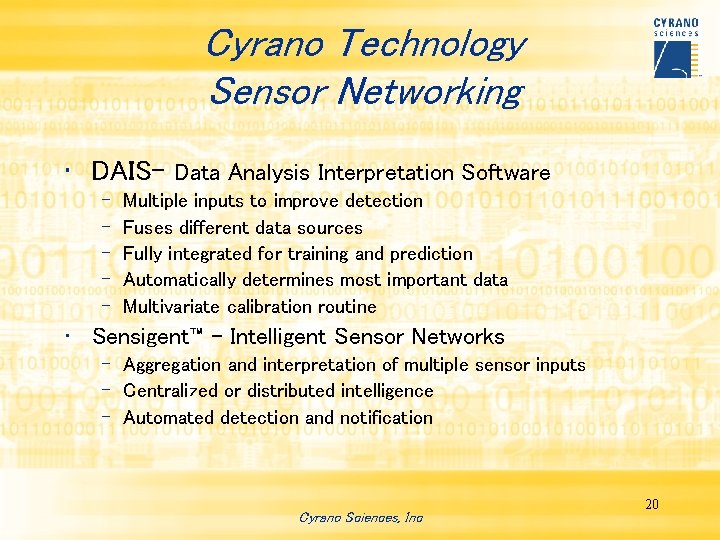 Cyrano Technology Sensor Networking • DAIS- Data Analysis Interpretation Software – – – Multiple