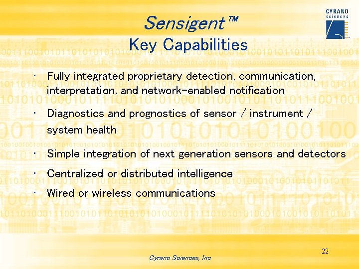 Sensigent™ Key Capabilities • Fully integrated proprietary detection, communication, interpretation, and network-enabled notification •