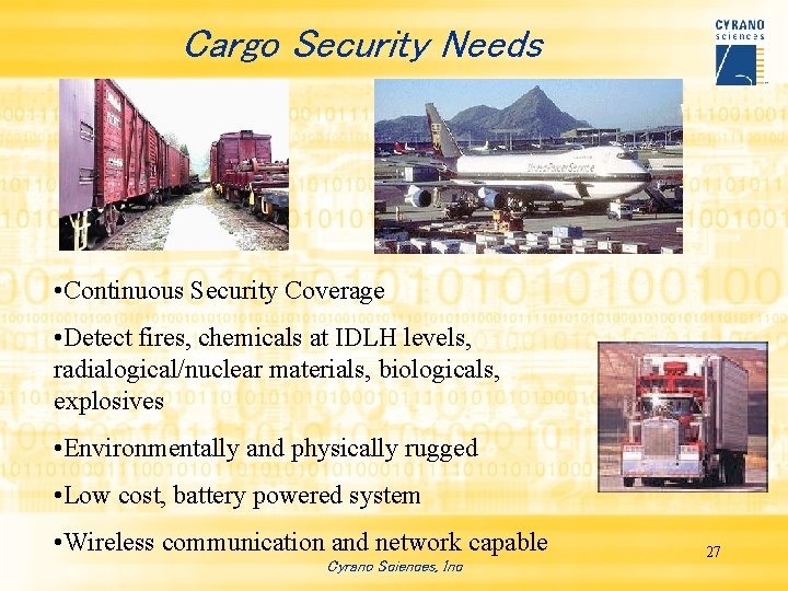 Cargo Security Needs • Continuous Security Coverage • Detect fires, chemicals at IDLH levels,