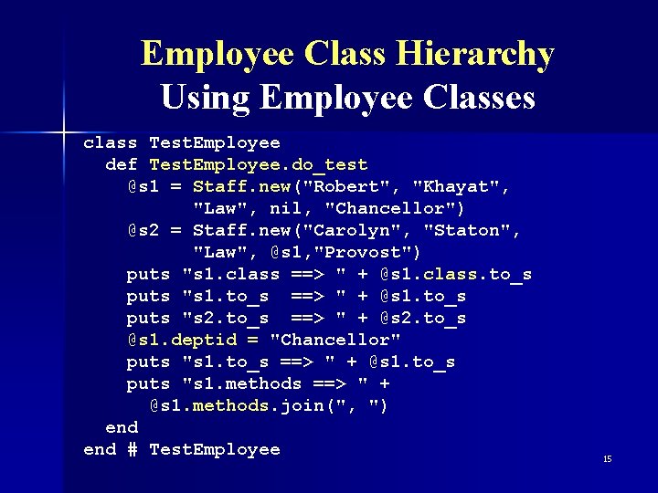 Employee Class Hierarchy Using Employee Classes class Test. Employee def Test. Employee. do_test @s
