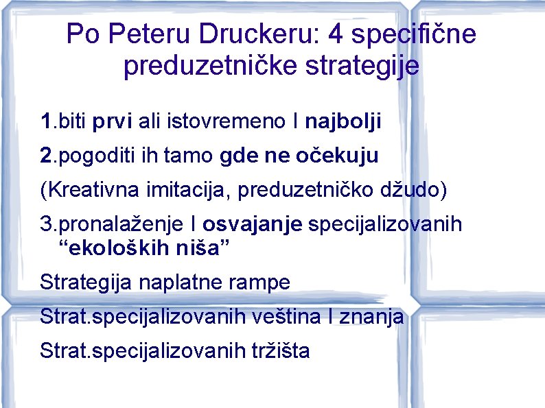 Po Peteru Druckeru: 4 specifične preduzetničke strategije 1. biti prvi ali istovremeno I najbolji