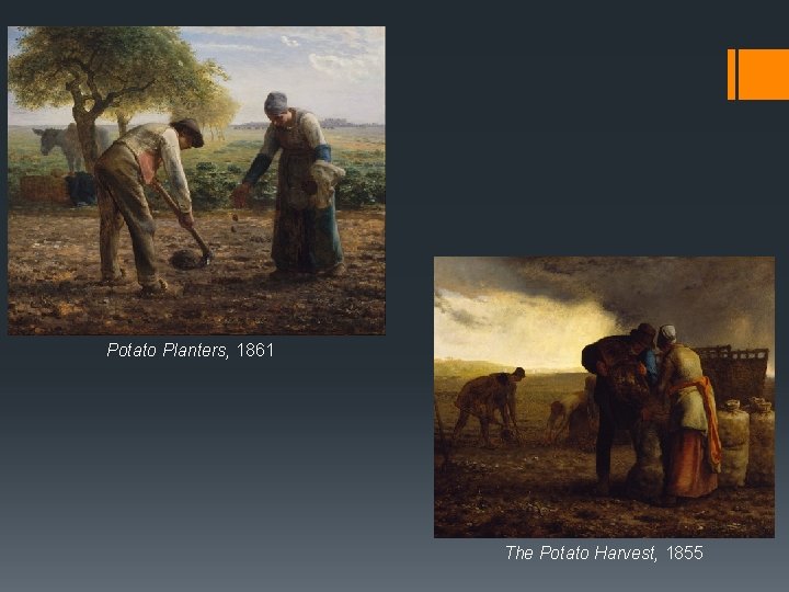 Potato Planters, 1861 The Potato Harvest, 1855 