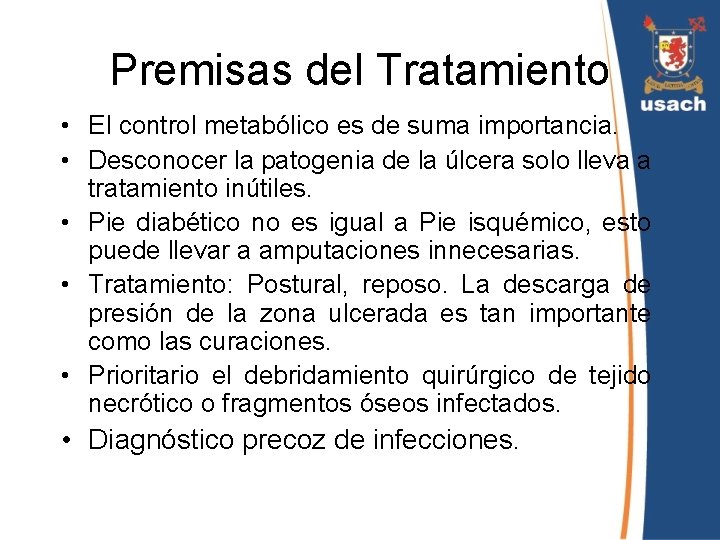 Premisas del Tratamiento • El control metabólico es de suma importancia. • Desconocer la