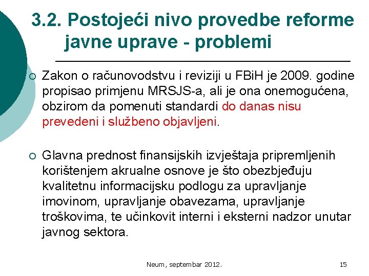 3. 2. Postojeći nivo provedbe reforme javne uprave - problemi ¡ Zakon o računovodstvu