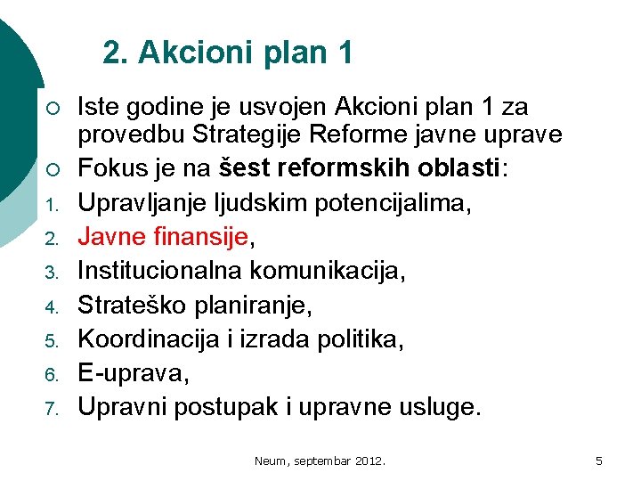 2. Akcioni plan 1 ¡ ¡ 1. 2. 3. 4. 5. 6. 7. Iste