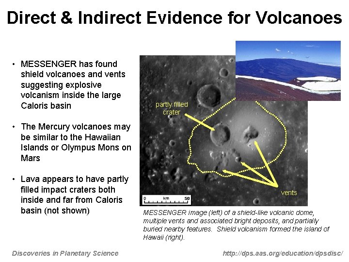Direct & Indirect Evidence for Volcanoes • MESSENGER has found shield volcanoes and vents