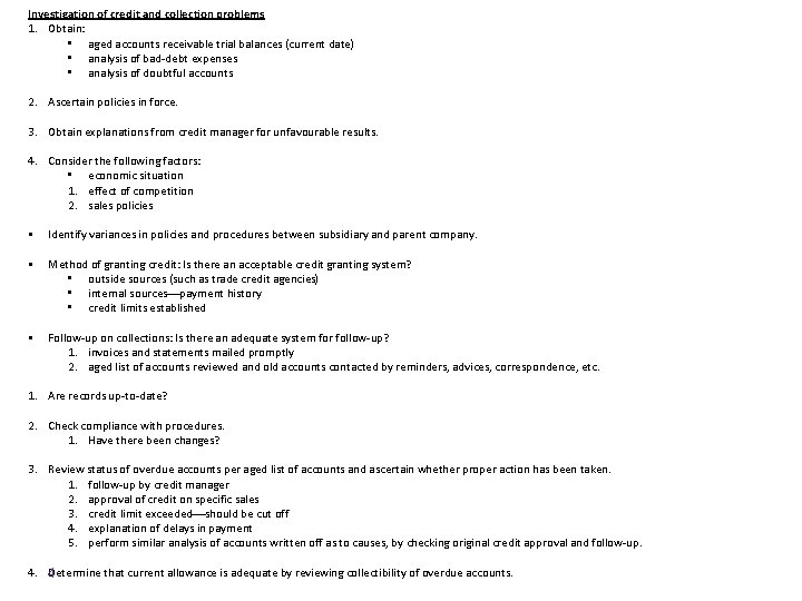 Investigation of credit and collection problems 1. Obtain: • aged accounts receivable trial balances