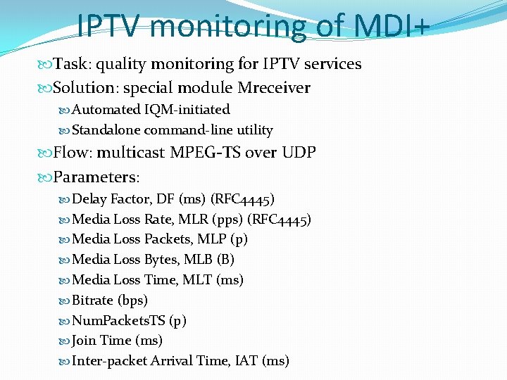 IPTV monitoring of MDI+ Task: quality monitoring for IPTV services Solution: special module Mreceiver