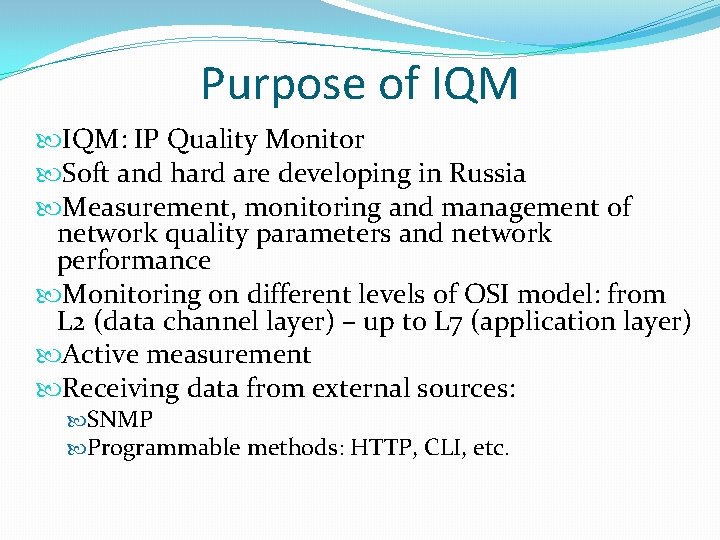 Purpose of IQM: IP Quality Monitor Soft and hard are developing in Russia Measurement,