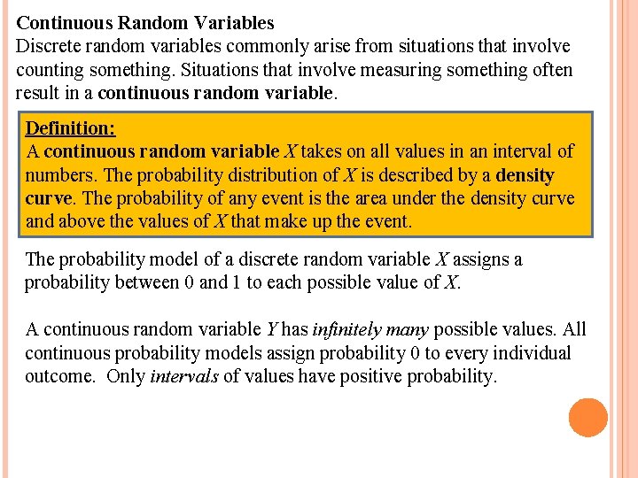 Continuous Random Variables Discrete random variables commonly arise from situations that involve counting something.