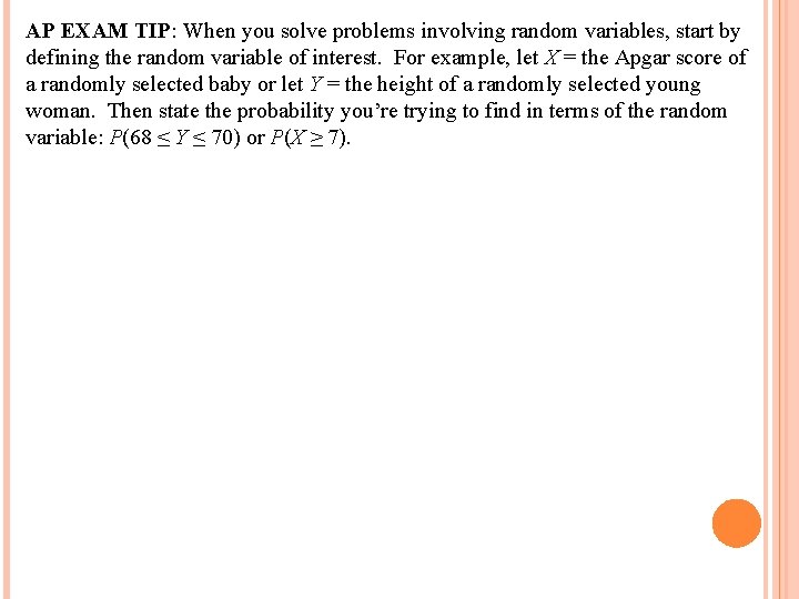 AP EXAM TIP: When you solve problems involving random variables, start by defining the