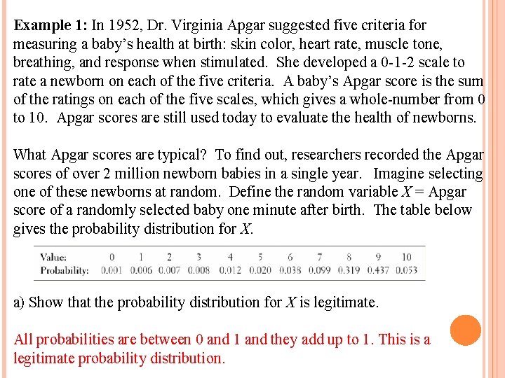 Example 1: In 1952, Dr. Virginia Apgar suggested five criteria for measuring a baby’s