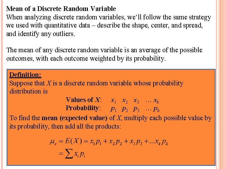 Mean of a Discrete Random Variable When analyzing discrete random variables, we’ll follow the