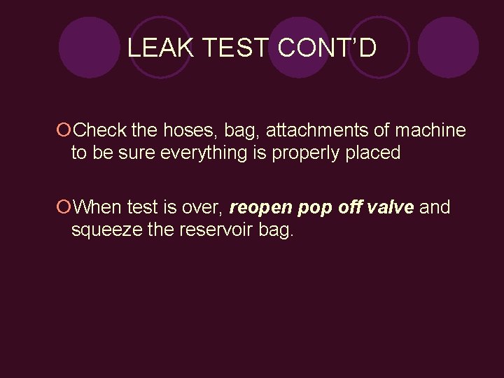 LEAK TEST CONT’D ¡Check the hoses, bag, attachments of machine to be sure everything