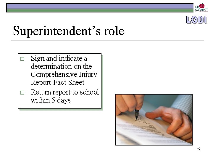 Superintendent’s role o o Sign and indicate a determination on the Comprehensive Injury Report-Fact
