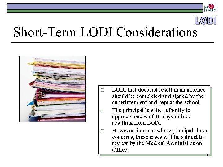 Short-Term LODI Considerations o o o LODI that does not result in an absence