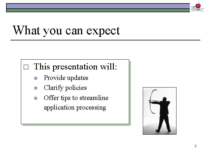 What you can expect o This presentation will: n n n Provide updates Clarify