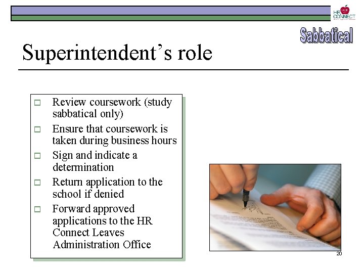 Superintendent’s role o o o Review coursework (study sabbatical only) Ensure that coursework is