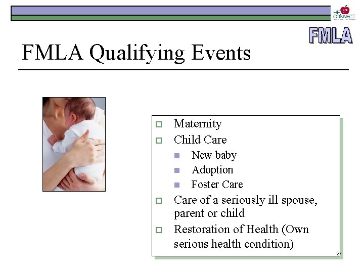 FMLA Qualifying Events o o Maternity Child Care n n n o o New