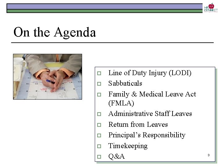 On the Agenda o o o o Line of Duty Injury (LODI) Sabbaticals Family