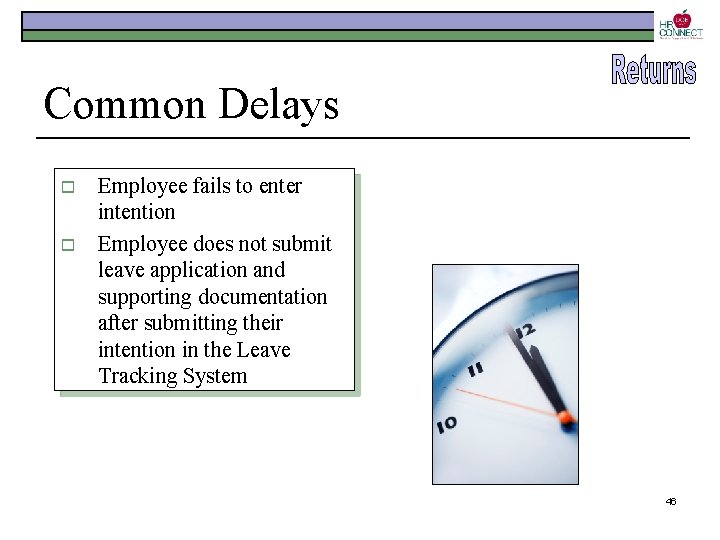 Common Delays o o Employee fails to enter intention Employee does not submit leave