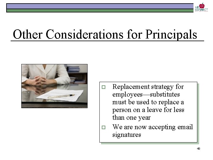 Other Considerations for Principals o o Replacement strategy for employees—substitutes must be used to