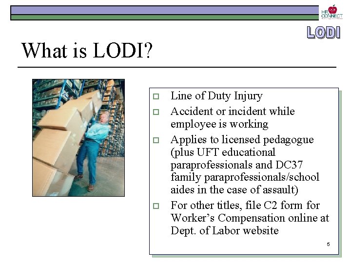 What is LODI? o o Line of Duty Injury Accident or incident while employee