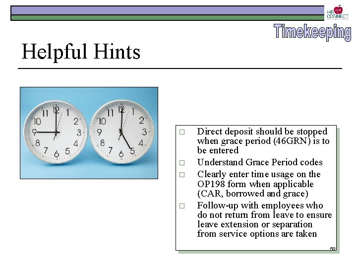 Helpful Hints o o Direct deposit should be stopped when grace period (46 GRN)