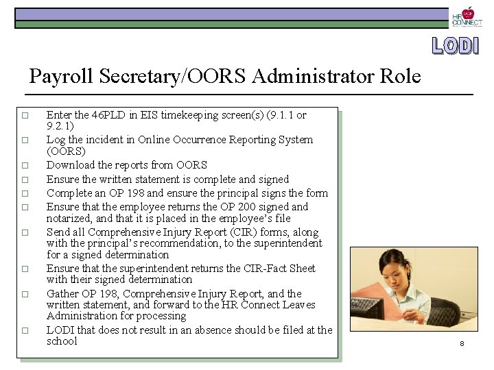 Payroll Secretary/OORS Administrator Role o o o o o Enter the 46 PLD in