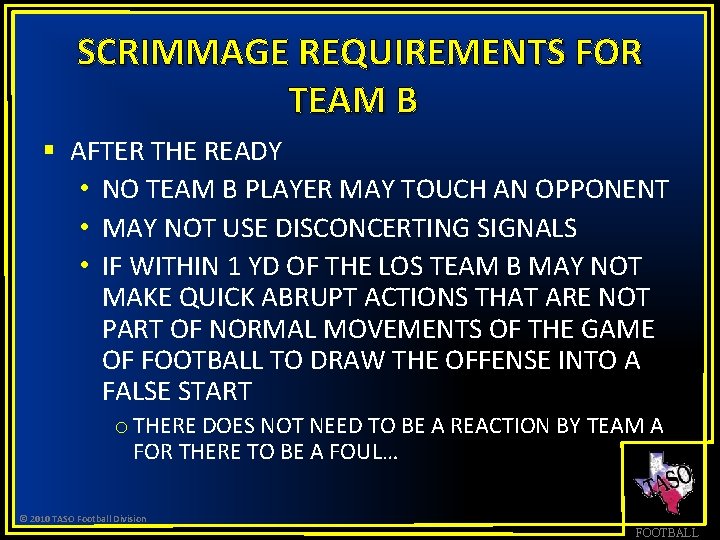 SCRIMMAGE REQUIREMENTS FOR TEAM B § AFTER THE READY • NO TEAM B PLAYER