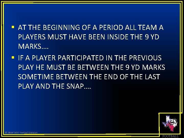 § AT THE BEGINNING OF A PERIOD ALL TEAM A PLAYERS MUST HAVE BEEN