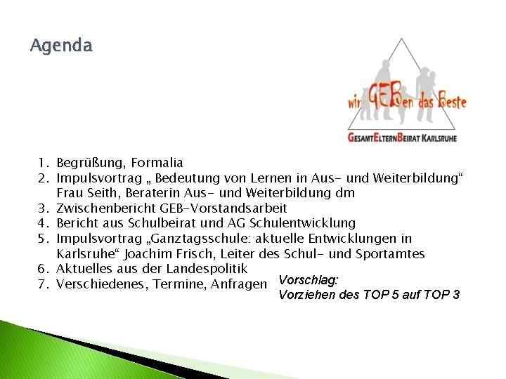 Agenda 1. Begrüßung, Formalia 2. Impulsvortrag „ Bedeutung von Lernen in Aus- und Weiterbildung“