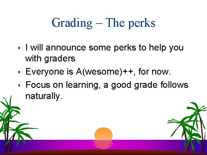 Grading – The perks s I will announce some perks to help you with Grading – The perks s I will announce some perks to help you with