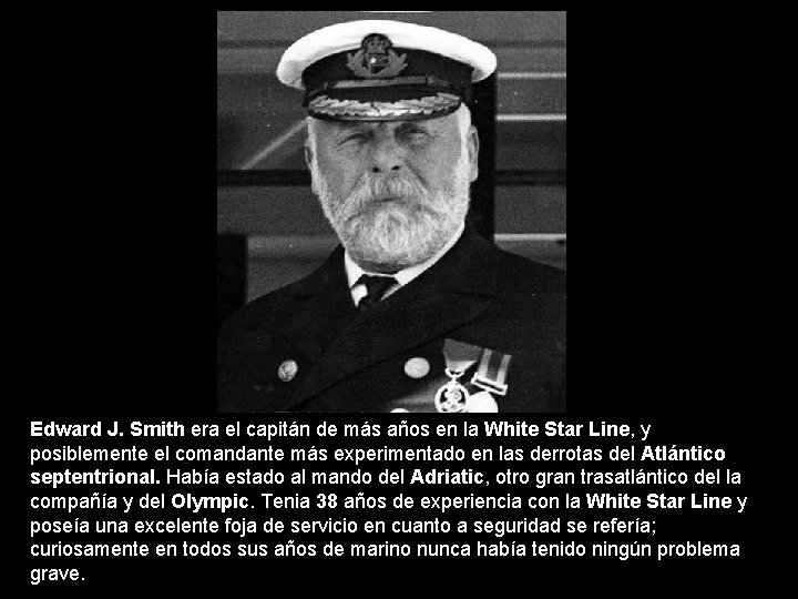 Edward J. Smith era el capitán de más años en la White Star Line,