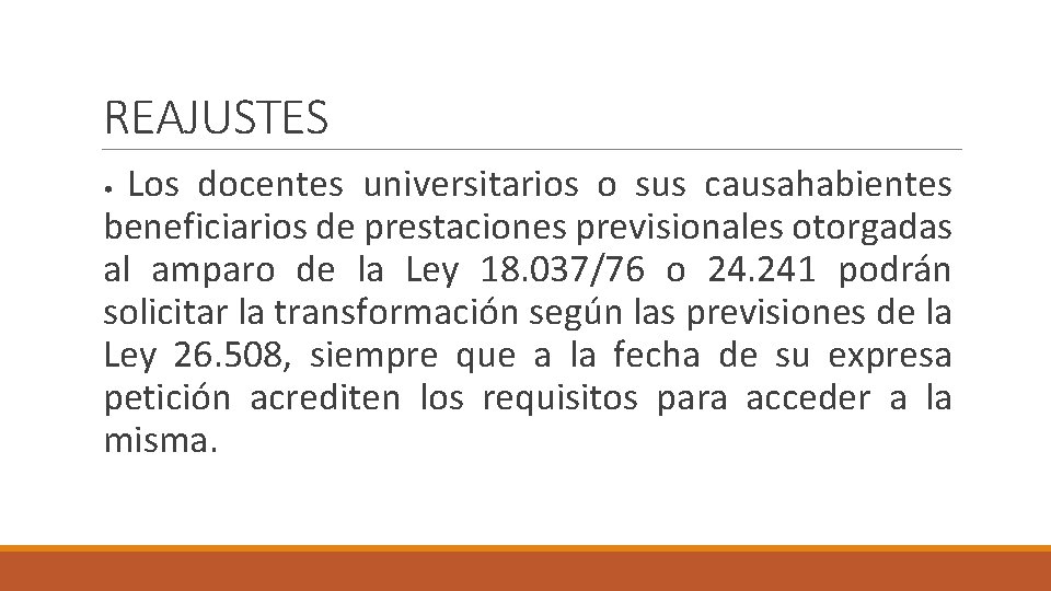 REAJUSTES Los docentes universitarios o sus causahabientes beneficiarios de prestaciones previsionales otorgadas al amparo