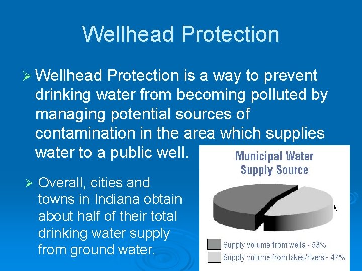Wellhead Protection Ø Wellhead Protection is a way to prevent drinking water from becoming