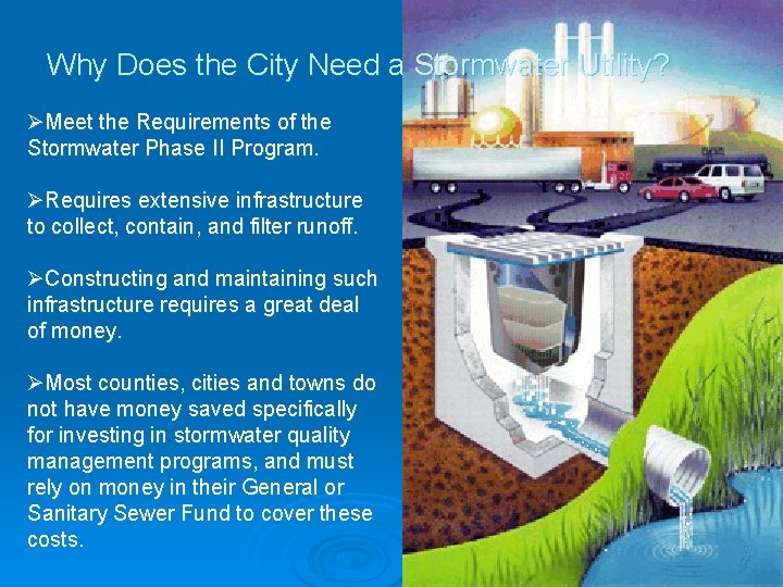 Why Does the City Need a Stormwater Utility? ØMeet the Requirements of the Stormwater