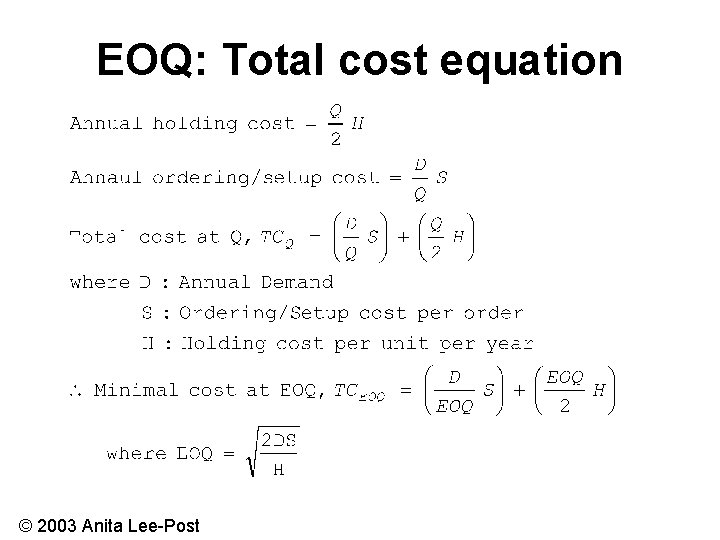 EOQ: Total cost equation © 2003 Anita Lee-Post 