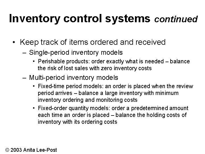 Inventory control systems continued • Keep track of items ordered and received – Single-period