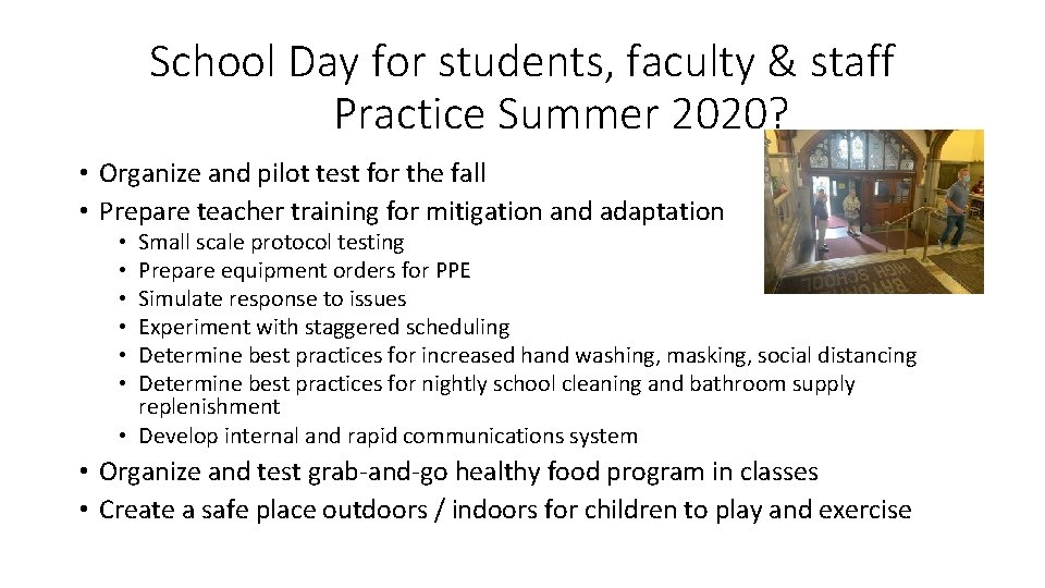 School Day for students, faculty & staff Practice Summer 2020? • Organize and pilot