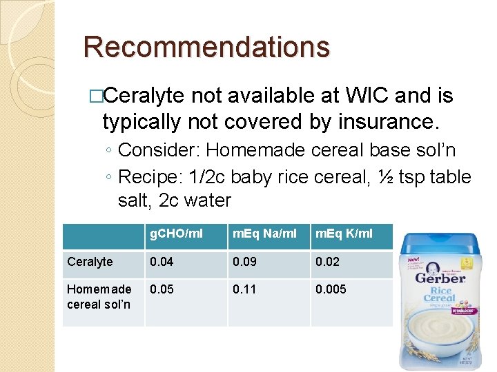 Recommendations �Ceralyte not available at WIC and is typically not covered by insurance. ◦