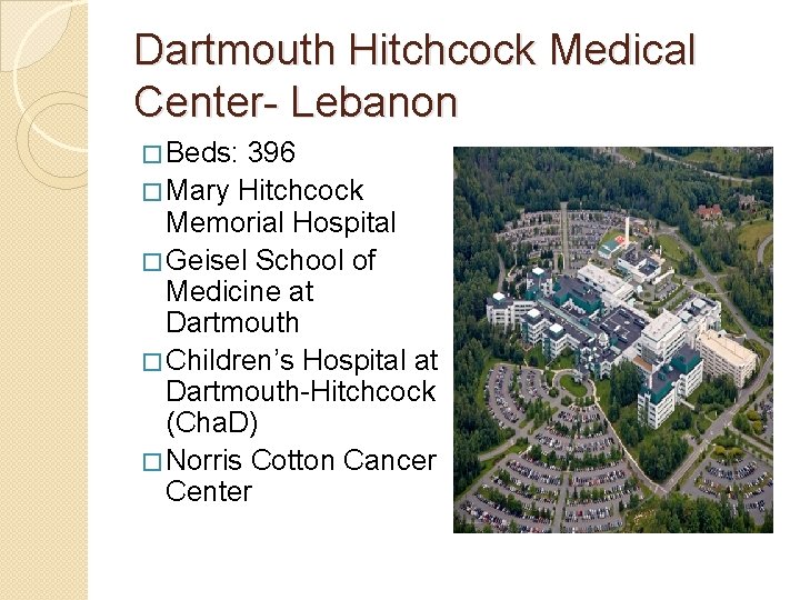 Dartmouth Hitchcock Medical Center- Lebanon � Beds: 396 � Mary Hitchcock Memorial Hospital �
