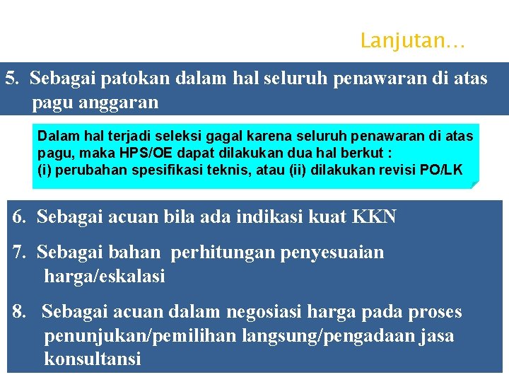 Lanjutan… 5. Sebagai patokan dalam hal seluruh penawaran di atas pagu anggaran Dalam hal