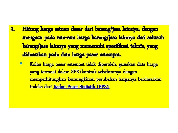 3. Hitung harga satuan dasar dari barang/jasa lainnya, dengan mengacu pada rata-rata harga barang/jasa