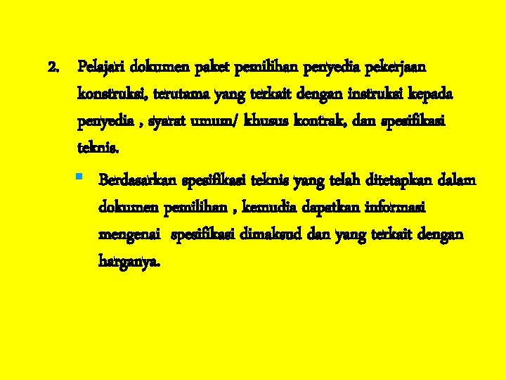 2. Pelajari dokumen paket pemilihan penyedia pekerjaan konstruksi, terutama yang terkait dengan instruksi kepada